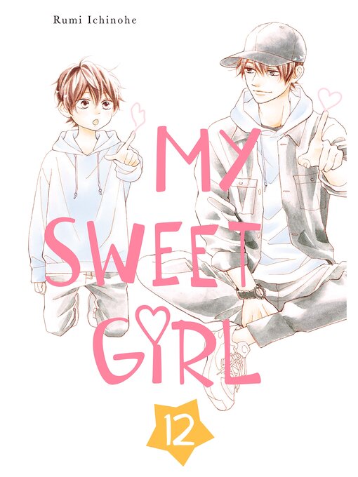 Title details for My Sweet Girl, Volume 12 by Rumi Ichinohe - Available